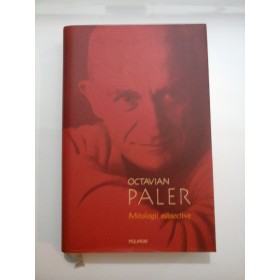   Mitologii subiective - OCTAVIAN  PALER